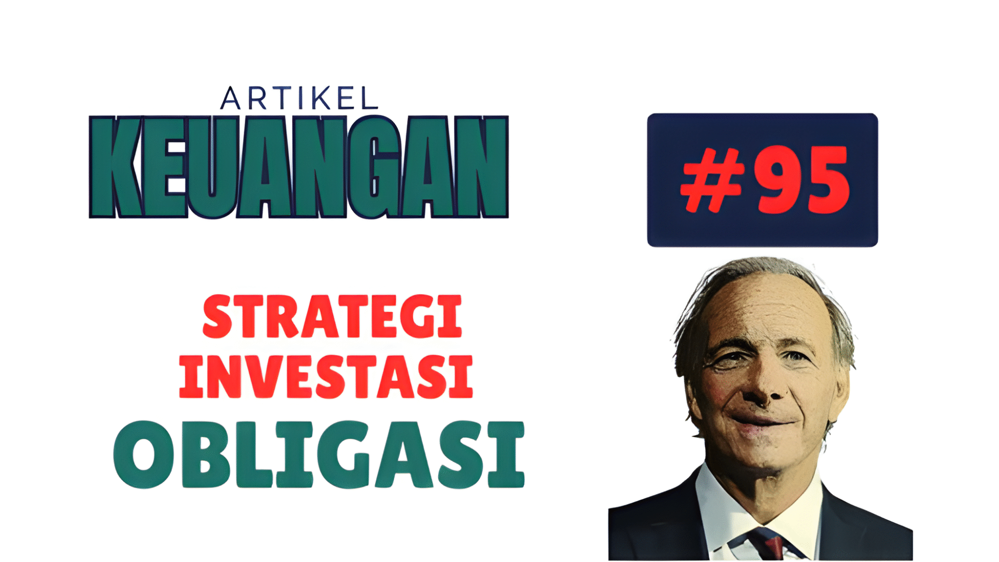 Ray Dalio: Strategi Investasi Obligasi untuk Portofolio Tangguh di Era Ketidakpastian